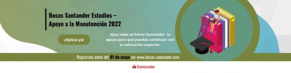 Ya Puedes Solicitar La Beca Apoyo A La Manutención 2022 De Becas Santander