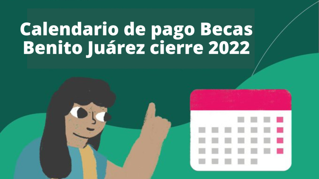 Calendario de pago Becas Benito Juárez noviembre 2022