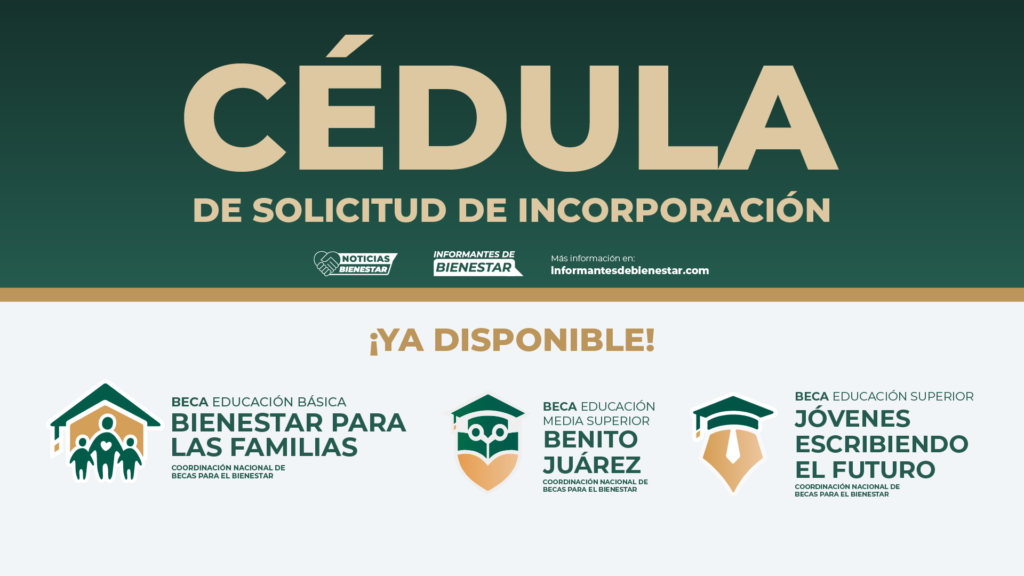 Cédula de Solicitud de Incorporación ya disponible para solicitar las becas Benito Juárez 2022
