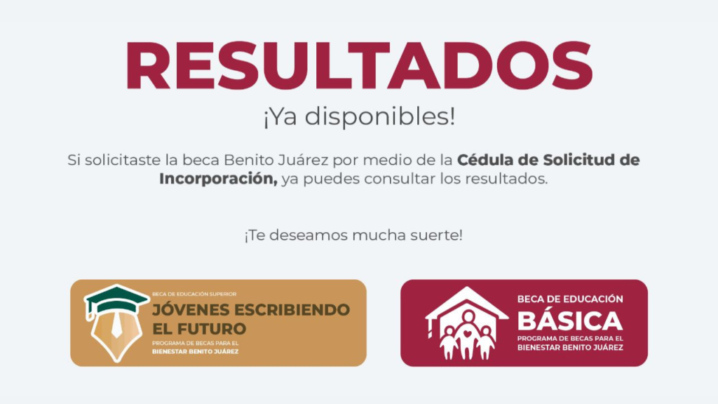 Ya disponible los resultados de las becas Benito Juárez: Educación básica y superior.