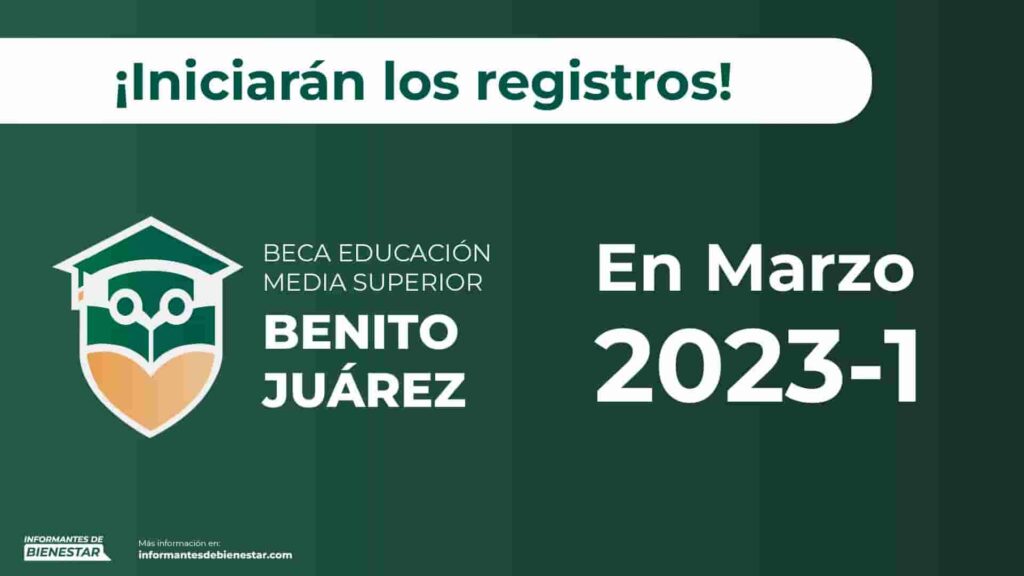 Abrirán los registros a la beca Benito Juárez 2023 de preparatoria en Marzo por medio del SINOB