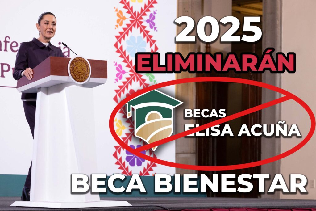 Becas Elisa Acuña desaparecerá en 2025 durante el gobierno de Claudia Sheinbaum